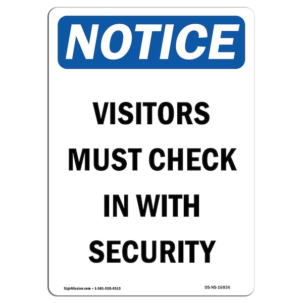 Signmission OSHA Notice Sign, 18" H, 12" W, Aluminum, NOTICE Visitors Must Check In With Security Sign, Portrait OS-NS-A-1218-V-16836 - main